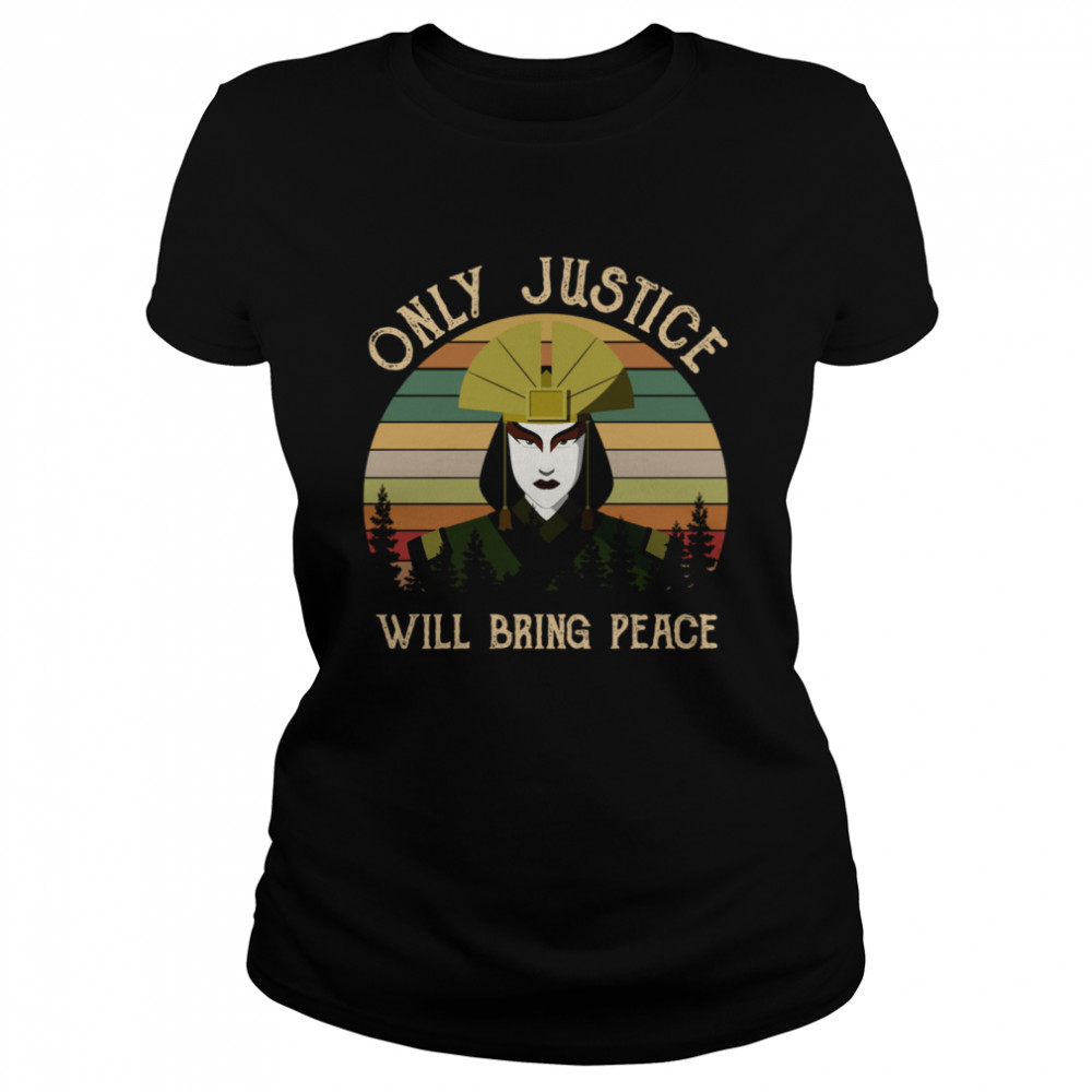 Avatar Kyoshi Only Justice Will Bring Peace Vintage Avatar Kyoshi  Classic Women's T-shirt