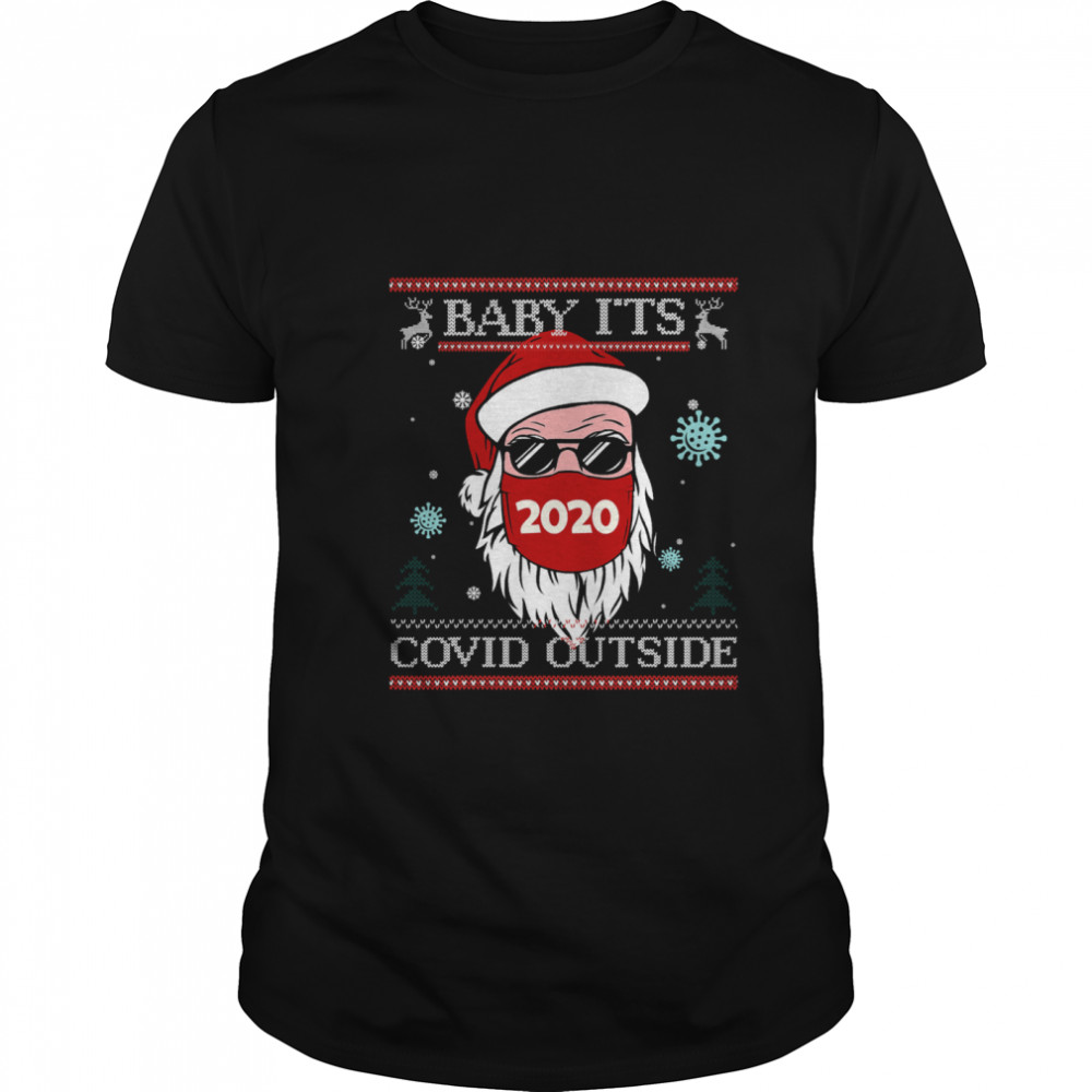 Baby It’s Covid Outside Santawear Mask 2020 Sunglasses Ugly Christmas shirt