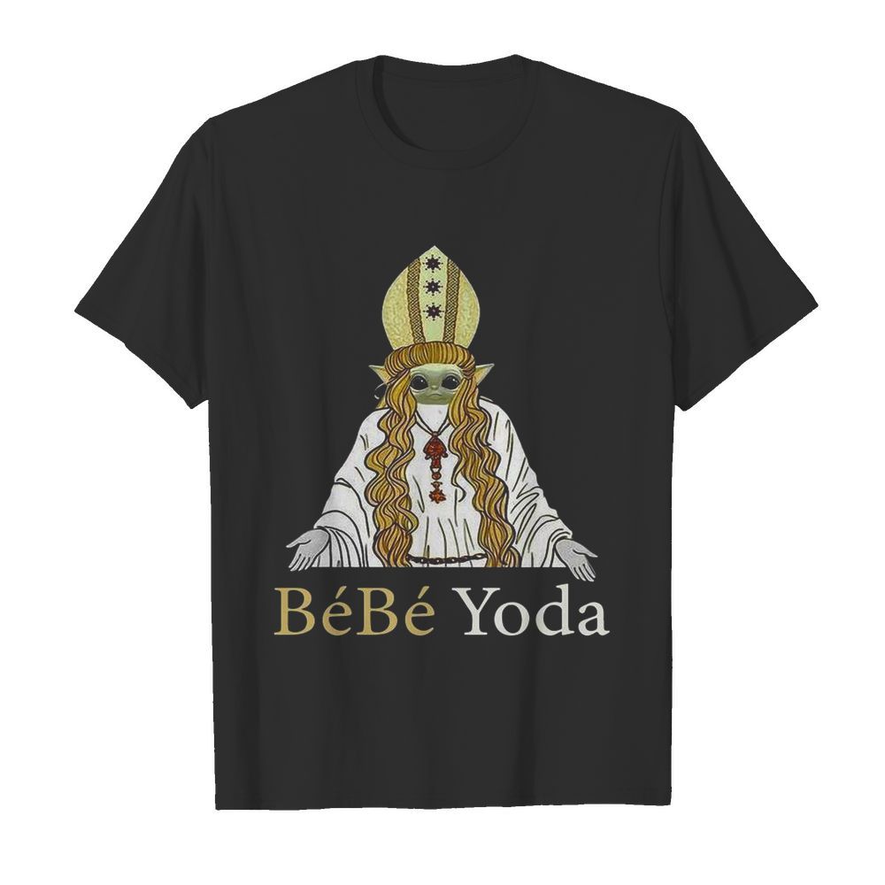 Baby Yoda Bebe Yoda shirt