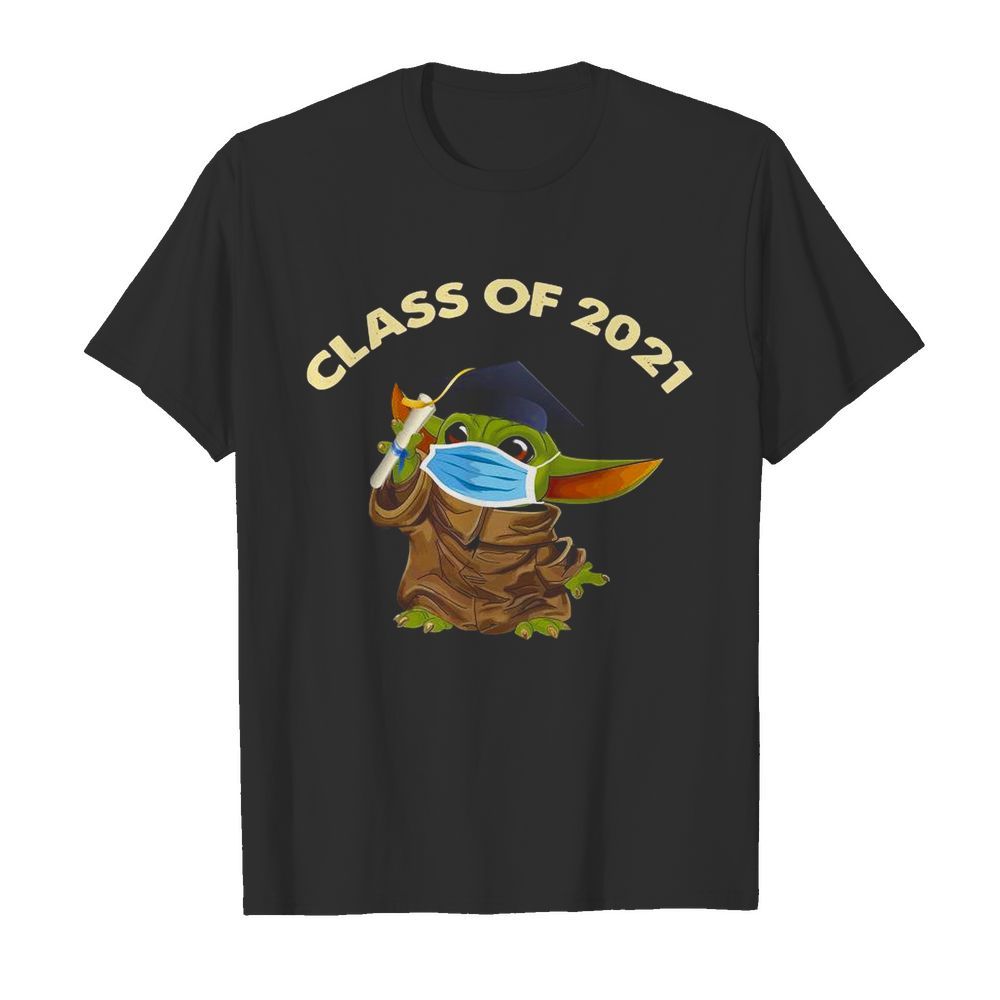 Baby Yoda Face Mask Class Of 2021 shirt