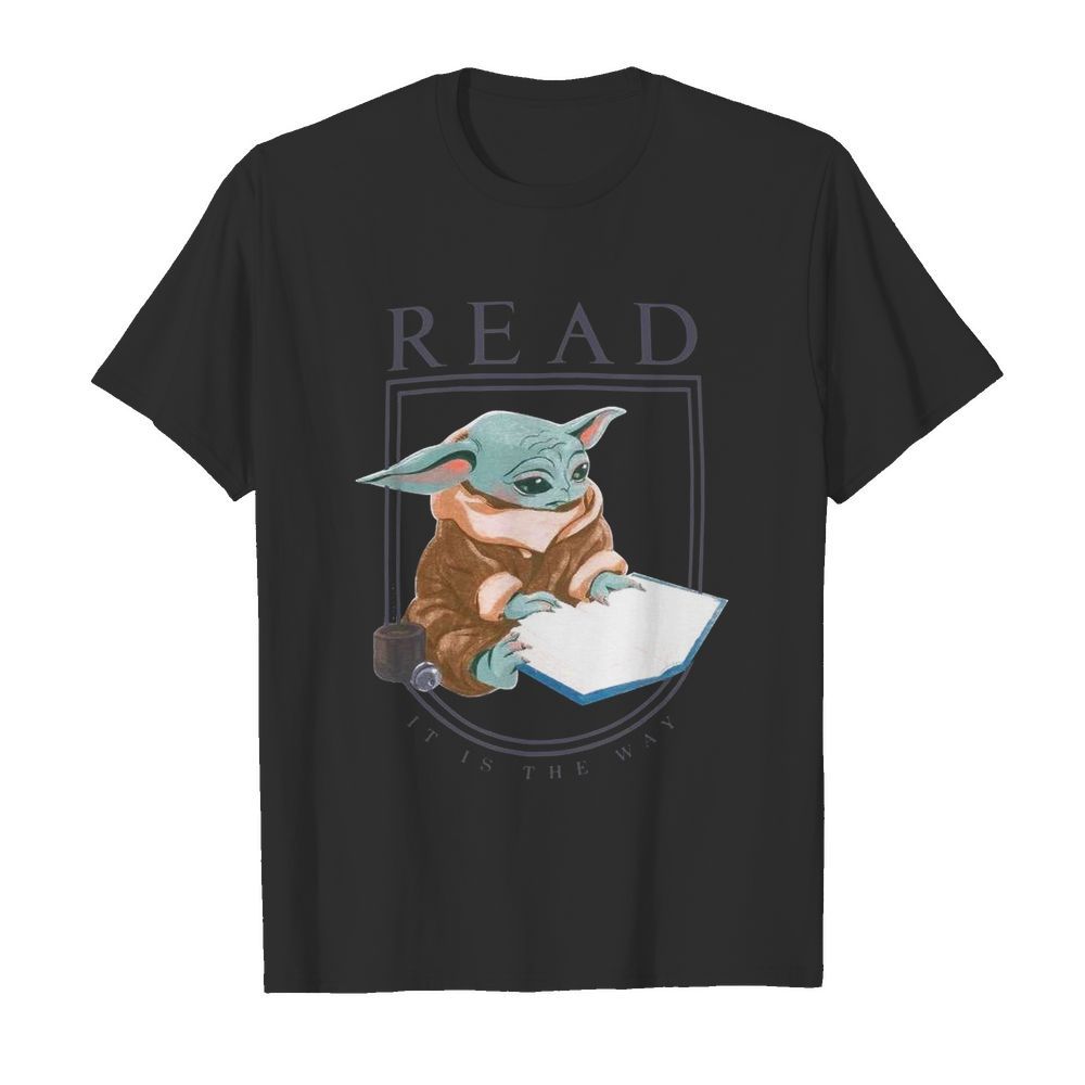 Baby Yoda Read It Is The Way shirt