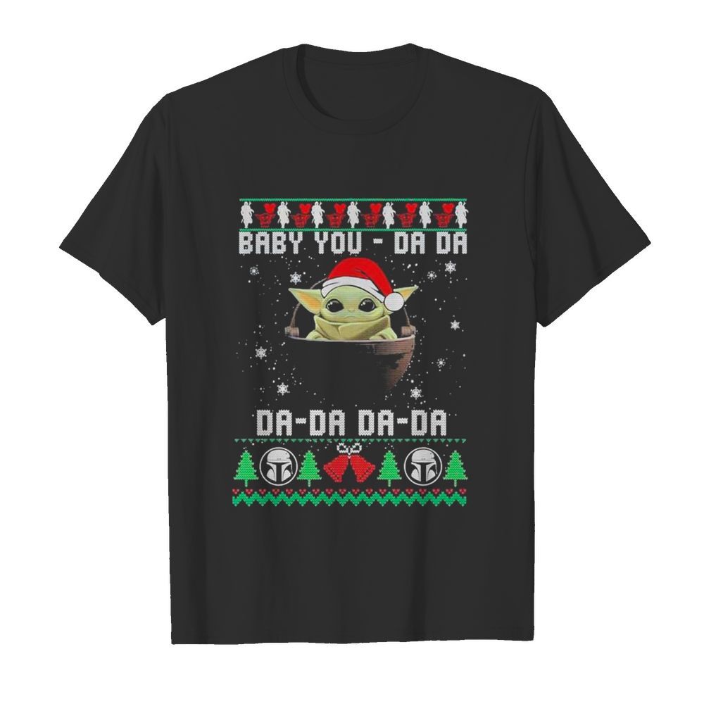 Baby Yoda Santa Da Da Da Da ugly Christmas shirt