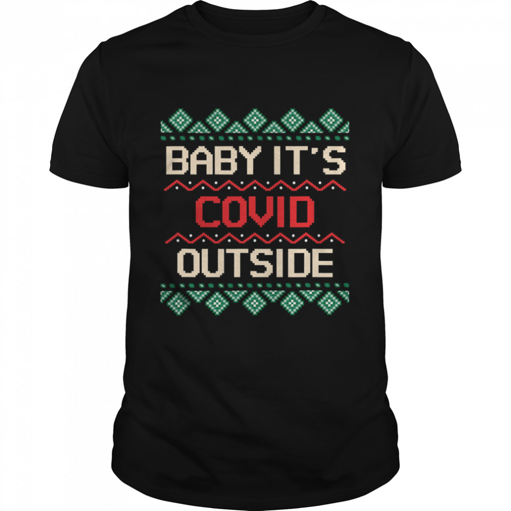 Baby its Covid Outside Christmas Santa shirt