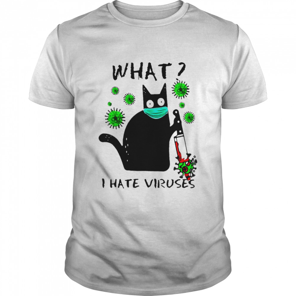 Back Cat Kill Corona What I Hate Viruses shirt