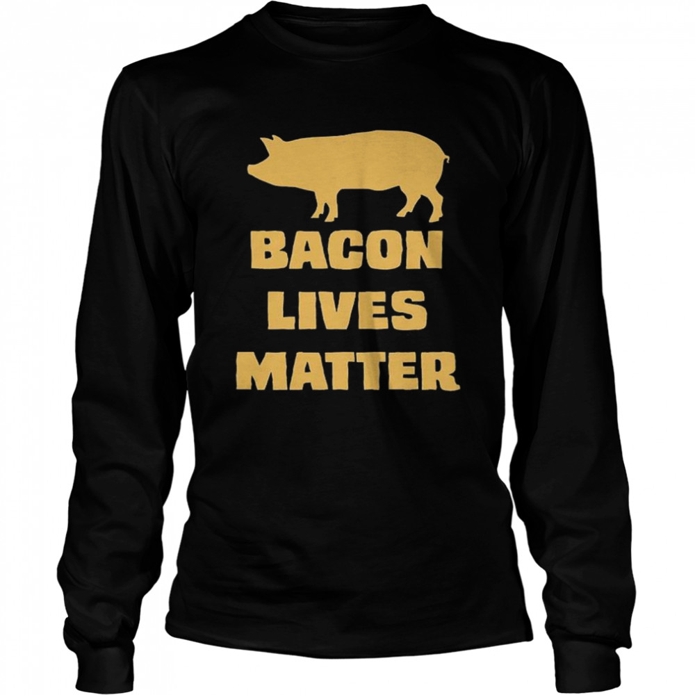 Bacon Lives Matter  Long Sleeved T-shirt