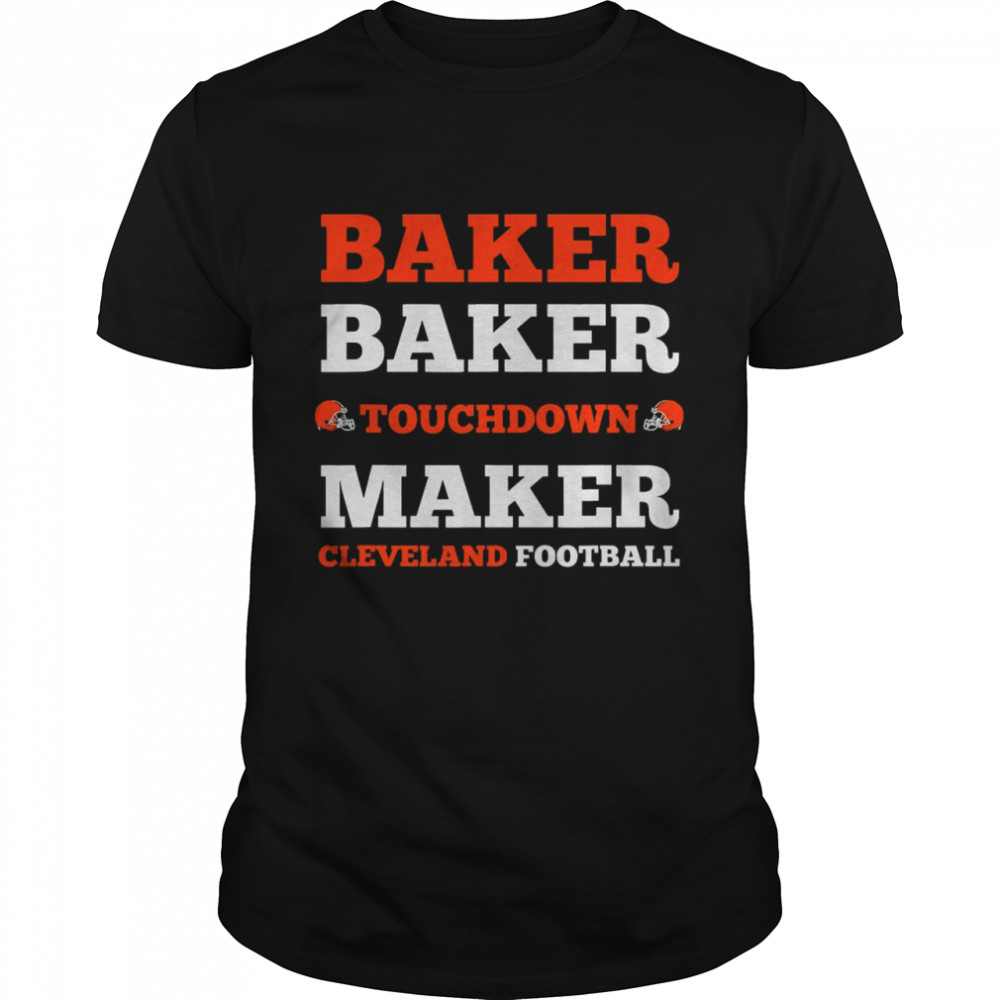 Baker Baker Touchdown Maker Cleveland Football Quote  Classic Men's T-shirt