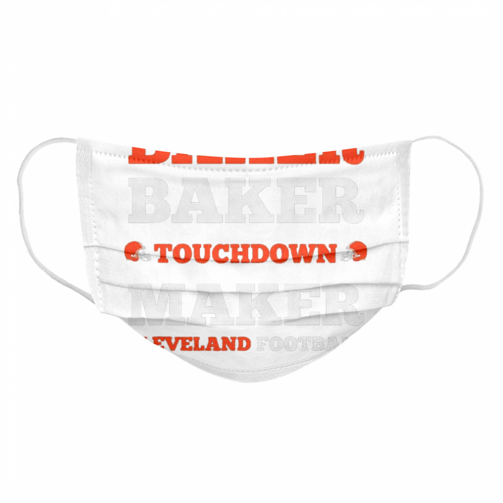 Baker Baker Touchdown Maker Cleveland Football Quote  Cloth Face Mask