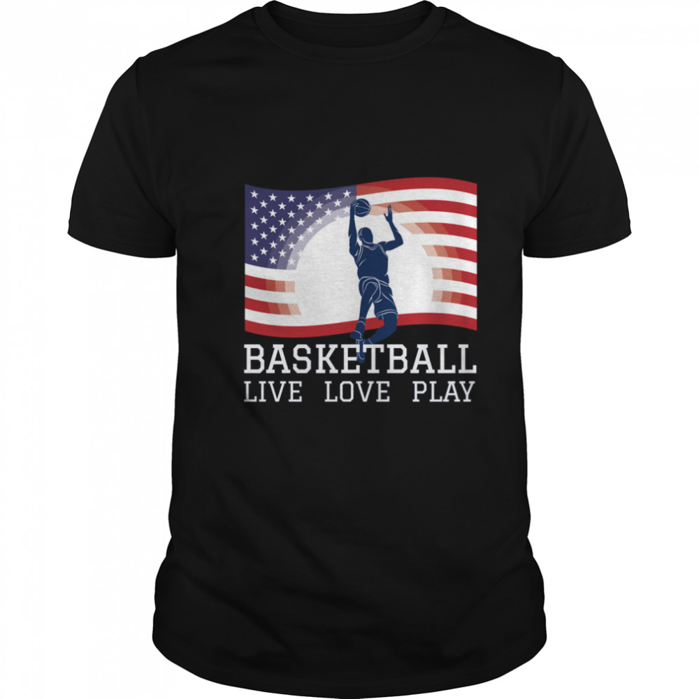 Basketball Live Love Play American Flag Sports shirt