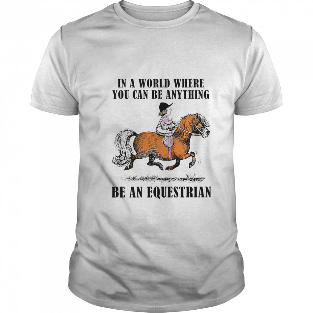 Be An Equestrian shirt