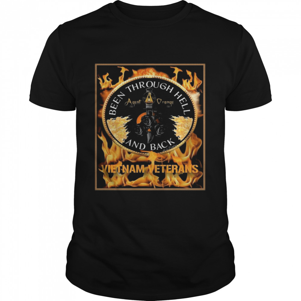 Been Through Hell Agent Orange And Back Vietnam Veterans shirt