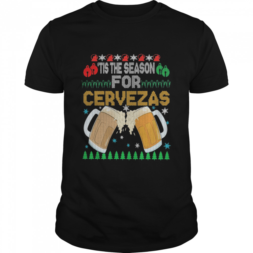 Beer Tis The Season For Cervezas Ugly Christmas Flag shirt