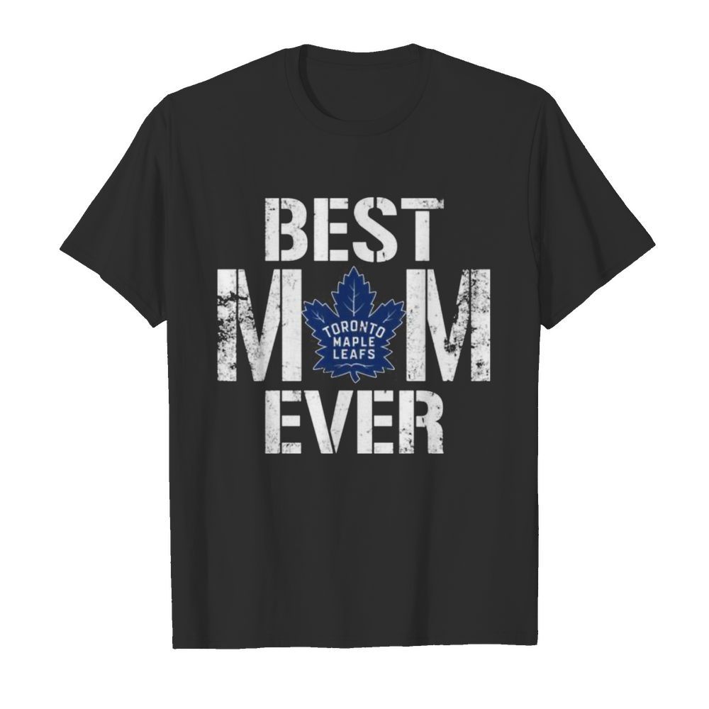 Best Toronto Maple Leafs Mom Ever shirt