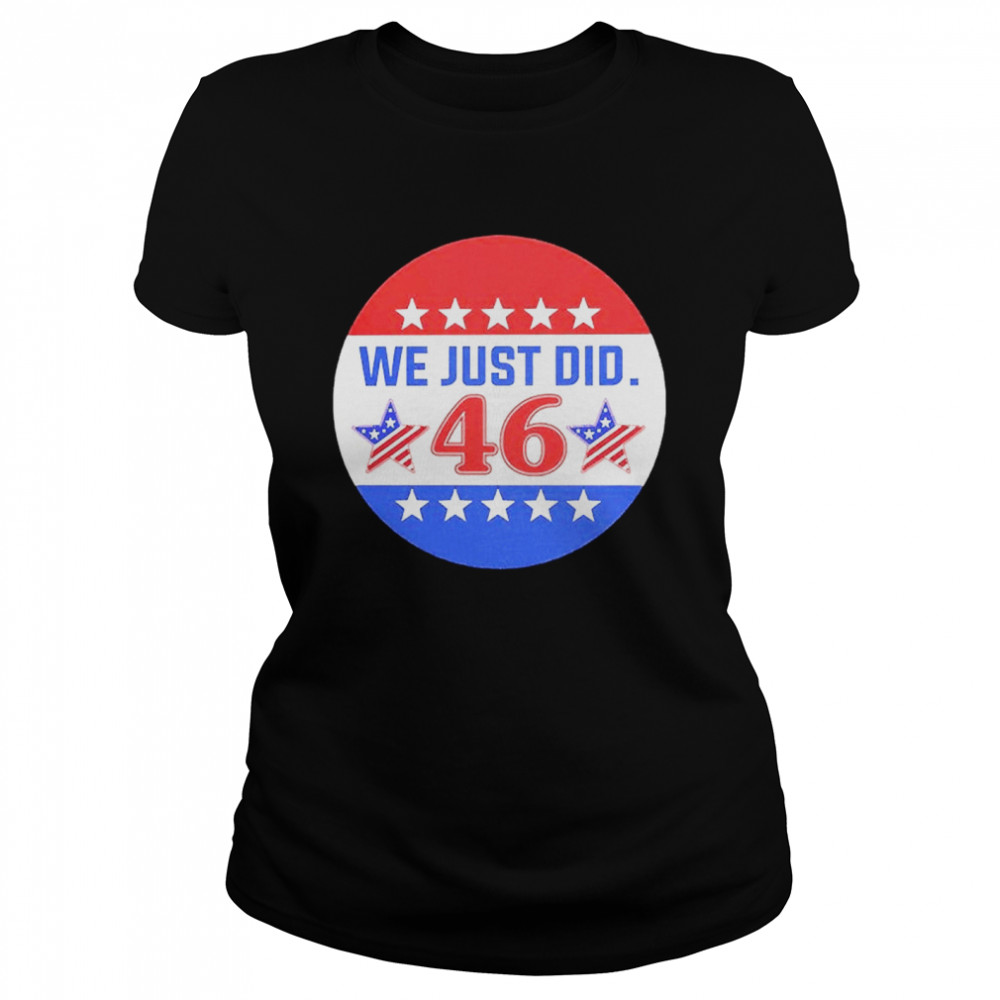 Biden 46 We Just Do  Classic Women's T-shirt