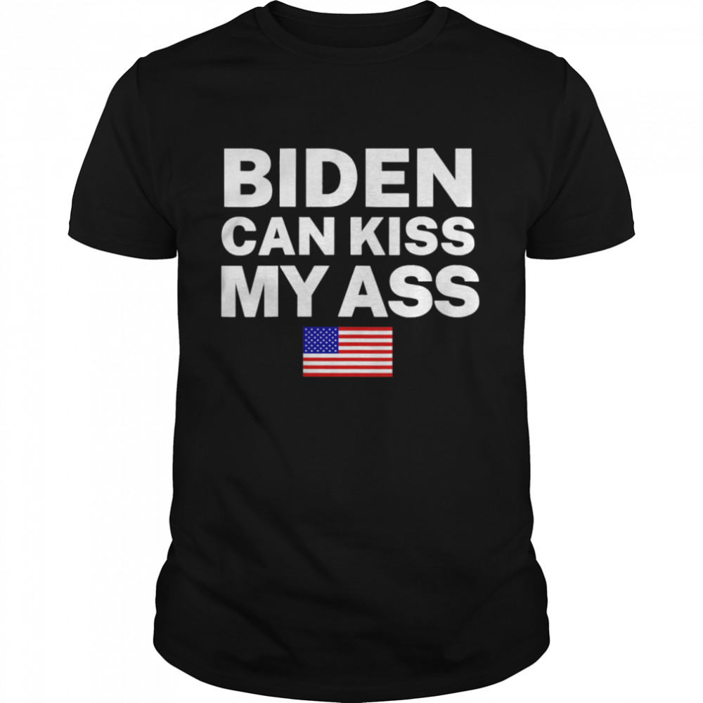 Biden Can Kiss My Ass patriotic shirt