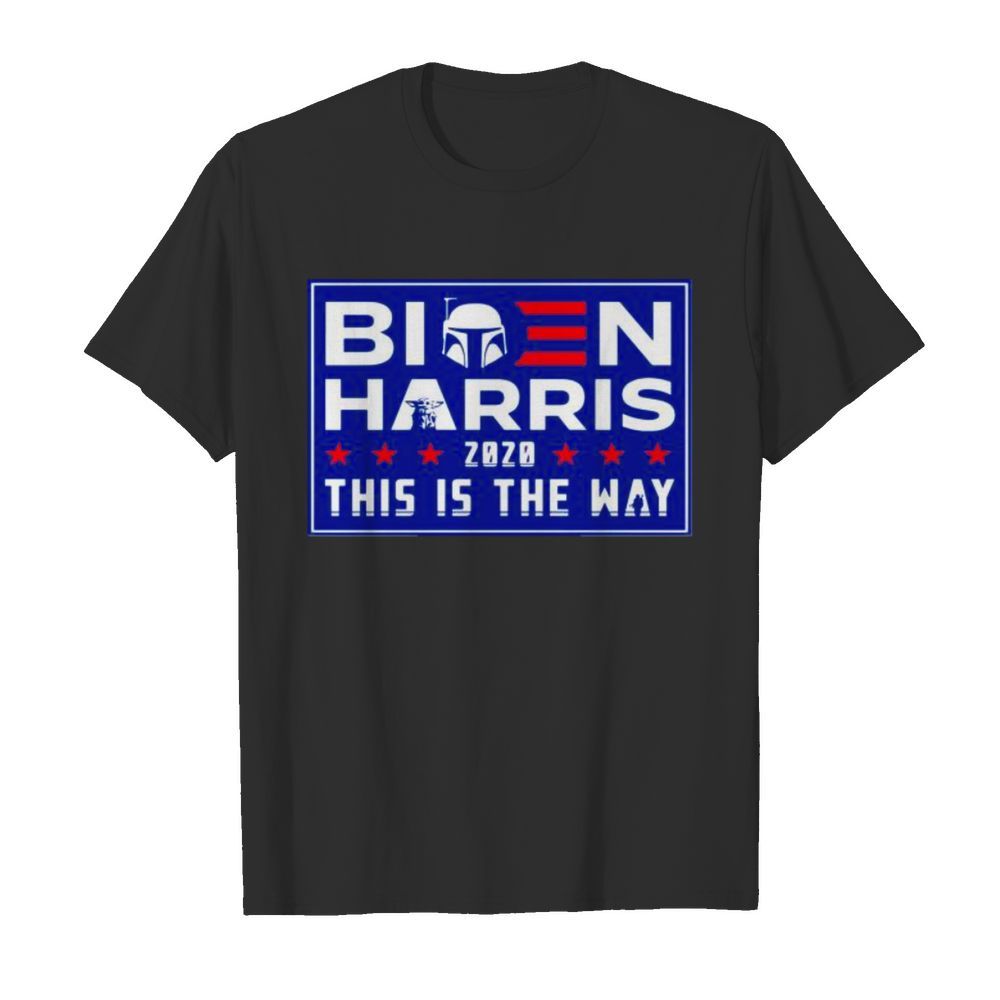 Biden Harris 2020 this is the way election stars shirt