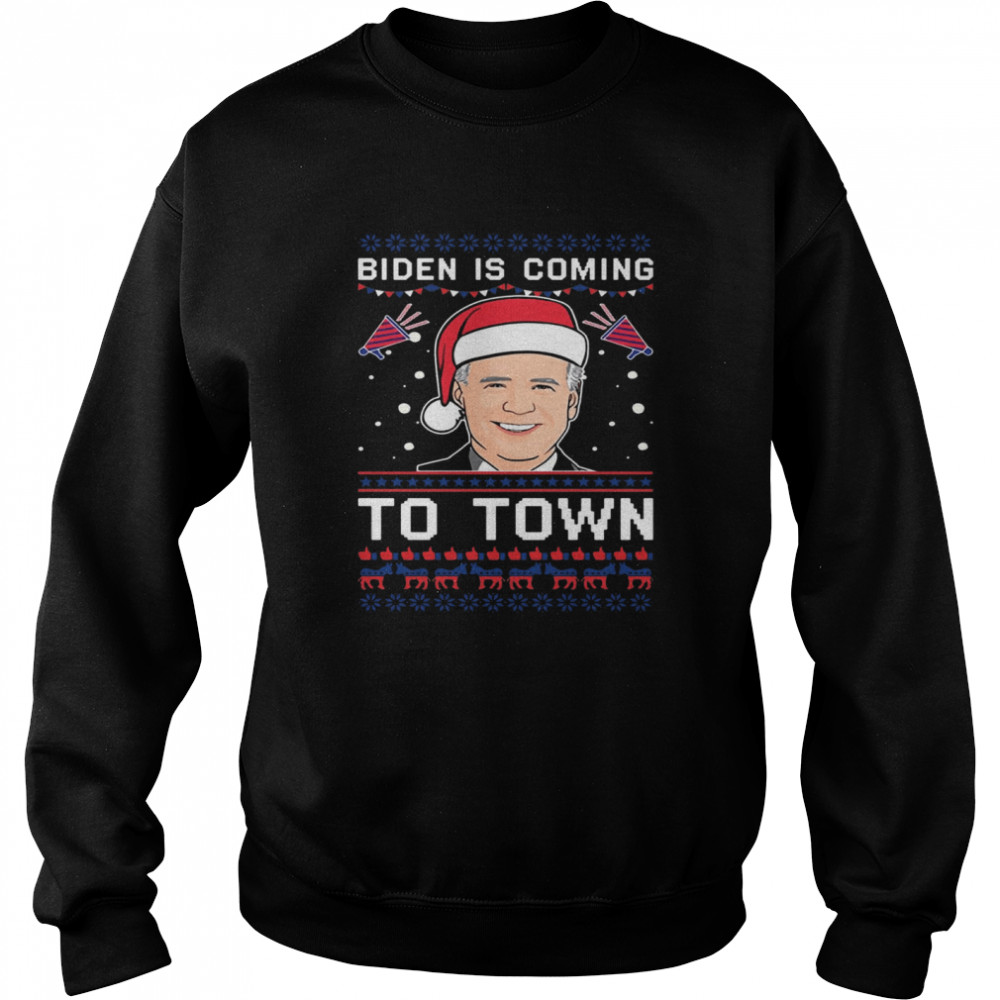 Biden Is Coming To Town Christmas  Unisex Sweatshirt