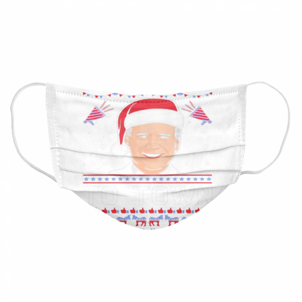 Biden Is Coming To Town Christmas  Cloth Face Mask