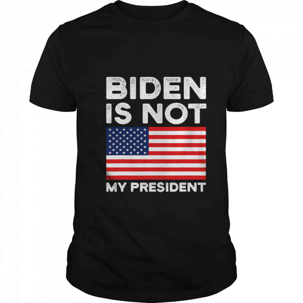 Biden Is Not My President Usa Patriotic Election Pro Trump American Flag shirt