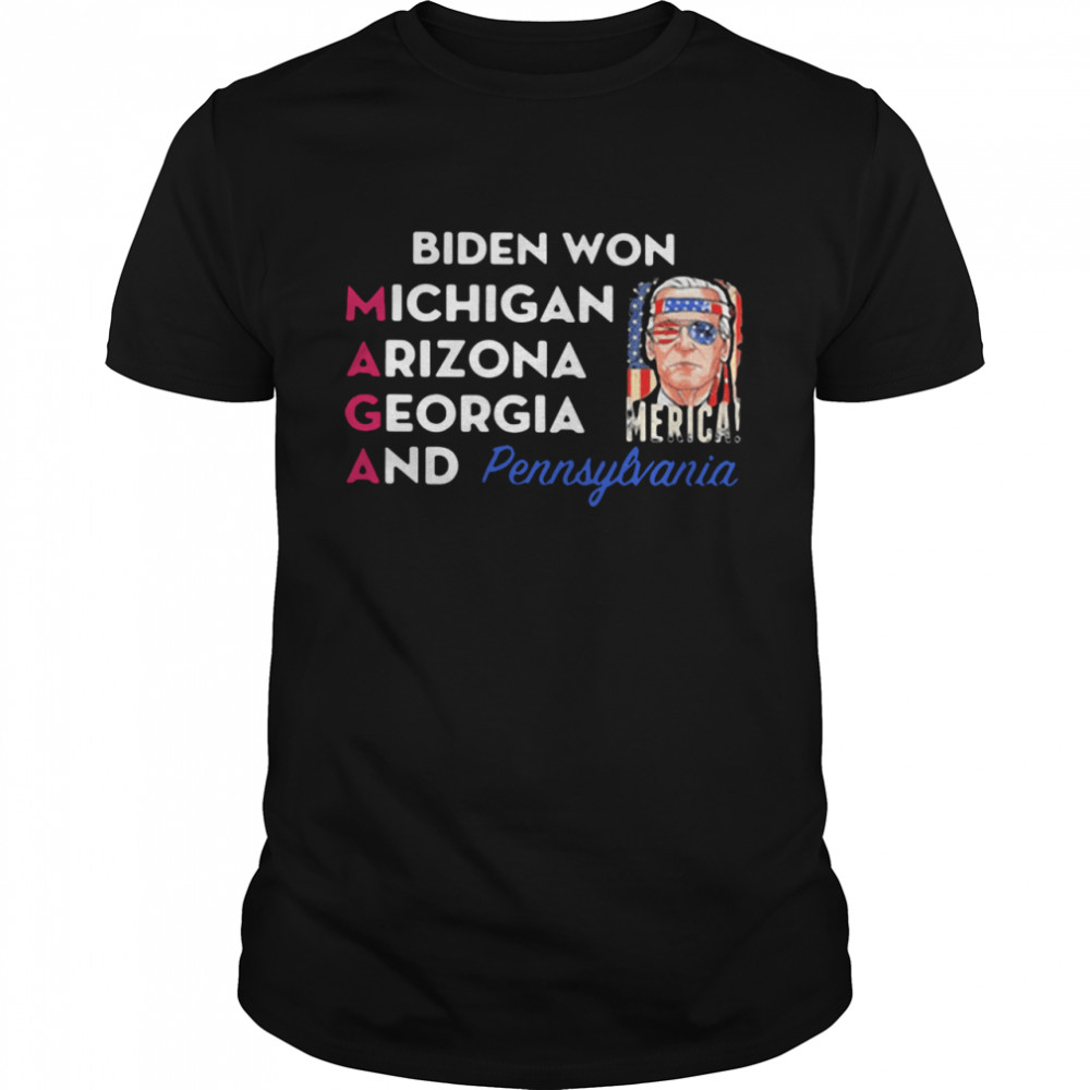 Biden won Michigan Arizona Georgia and Pennsylvania  Classic Men's T-shirt