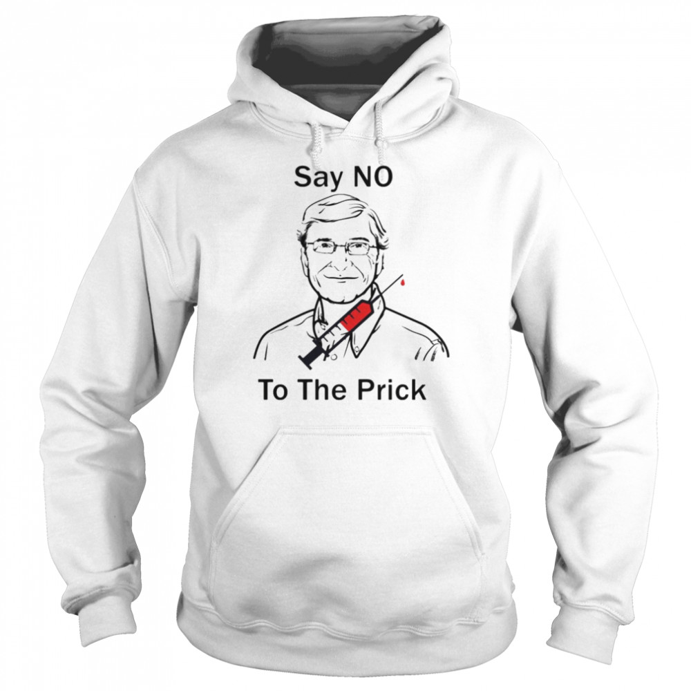 Bill Gate say no to the prick  Unisex Hoodie