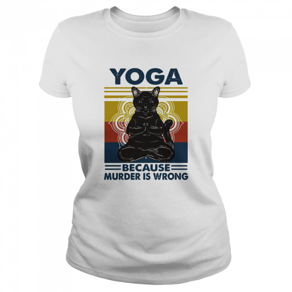 Black Cat Yoga Because Murder Is Wrong Vintage  Classic Women's T-shirt