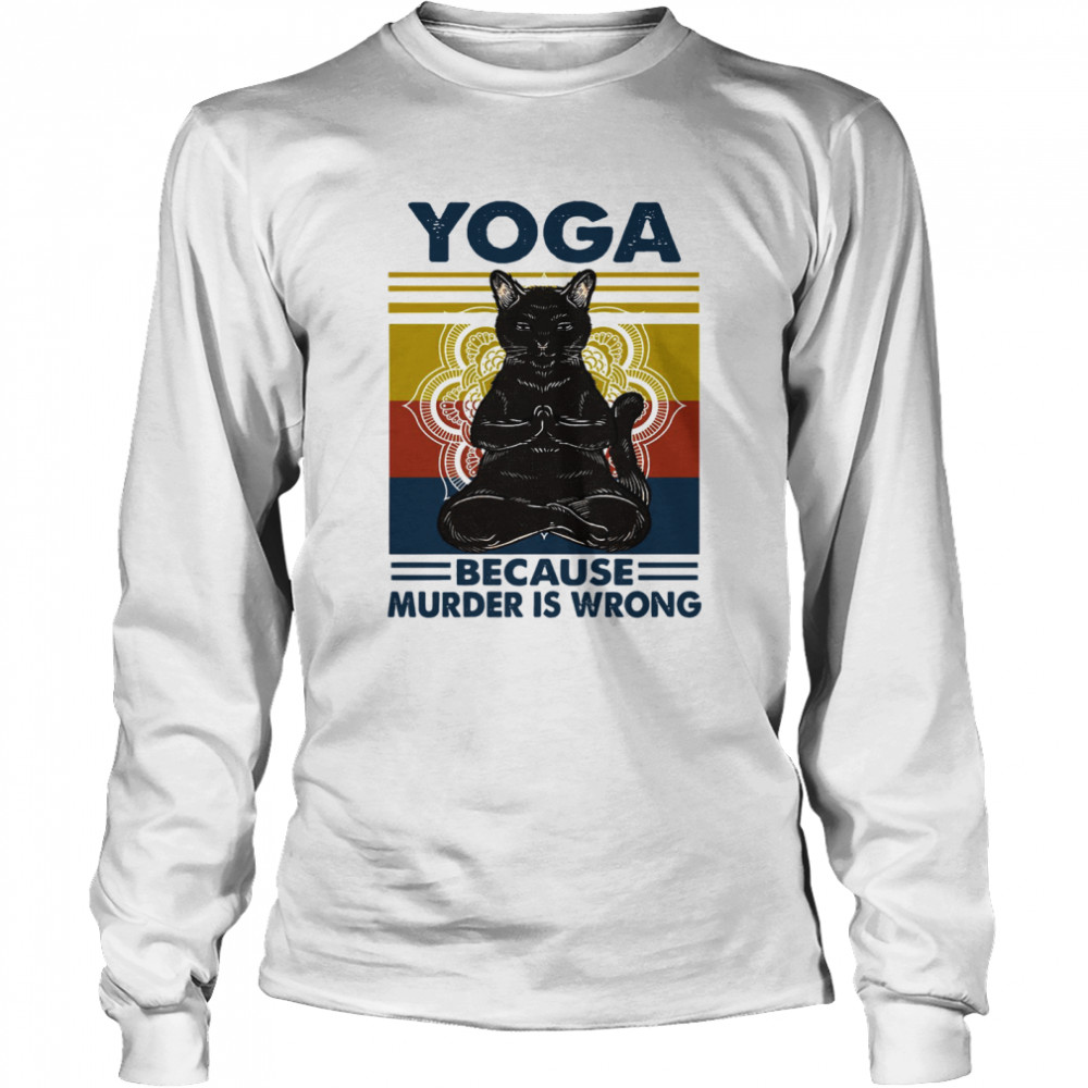 Black Cat Yoga Because Murder Is Wrong Vintage  Long Sleeved T-shirt