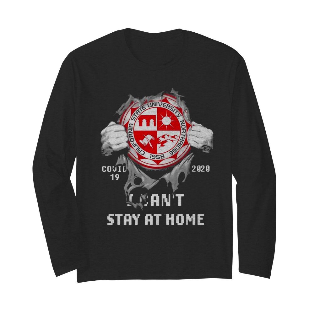 Blood inside me California State University Northridge Covid 19 2020 I cant stay at home  Long Sleeved T-shirt 