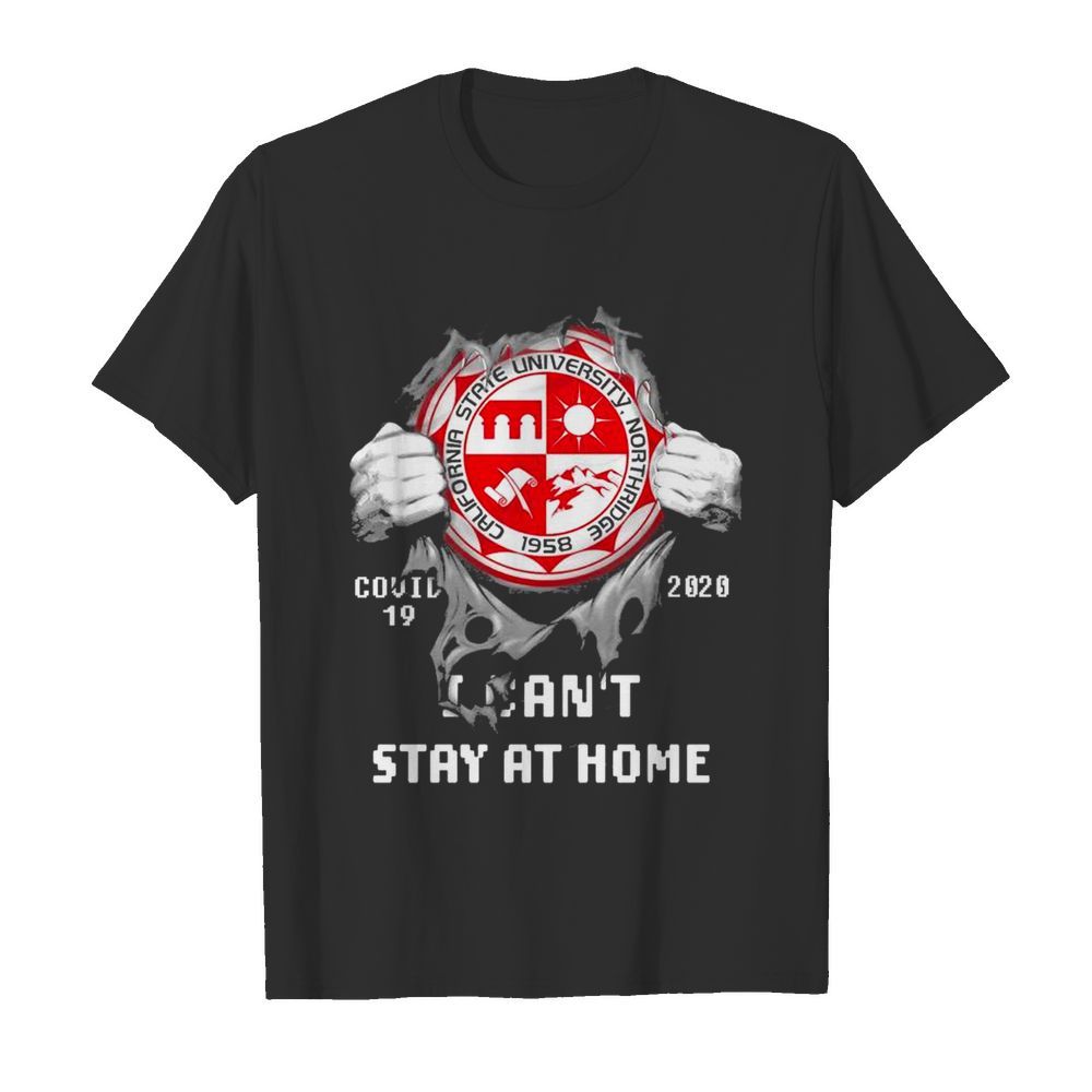 Blood inside me California State University Northridge Covid 19 2020 I cant stay at home  Classic Men's T-shirt