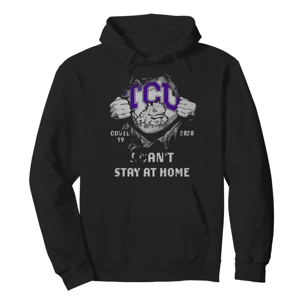 Blood inside me TCU Horned Frogs Covid 19 2020 I cant stay at home  Unisex Hoodie