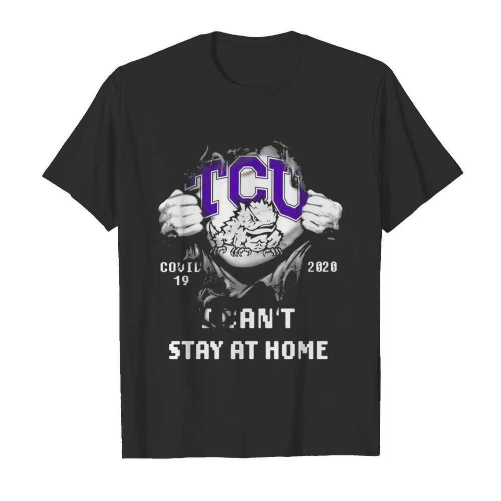 Blood inside me TCU Horned Frogs Covid 19 2020 I cant stay at home  Classic Men's T-shirt