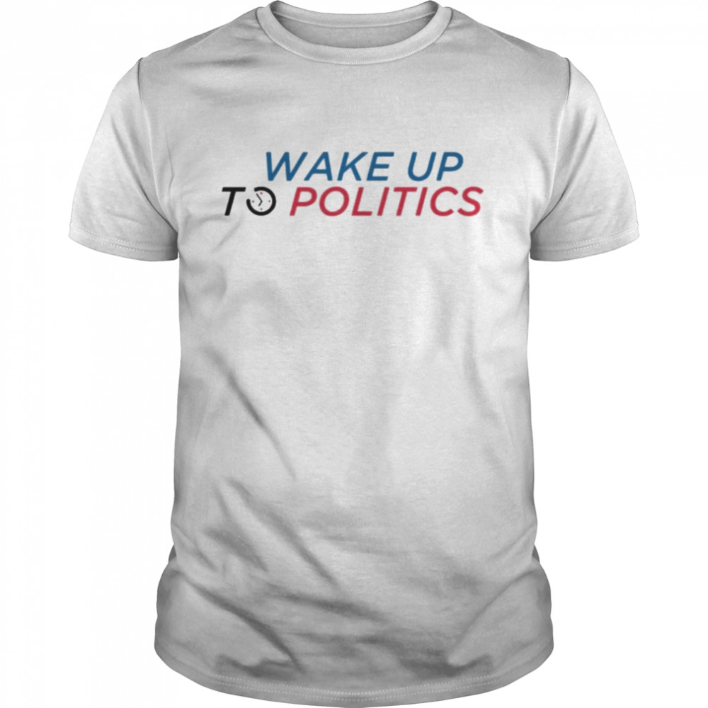 Bonfire wake up to politics shirt