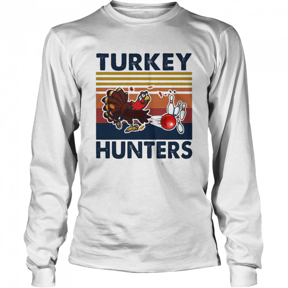 Bowling Turkey Hunters  Long Sleeved T-shirt