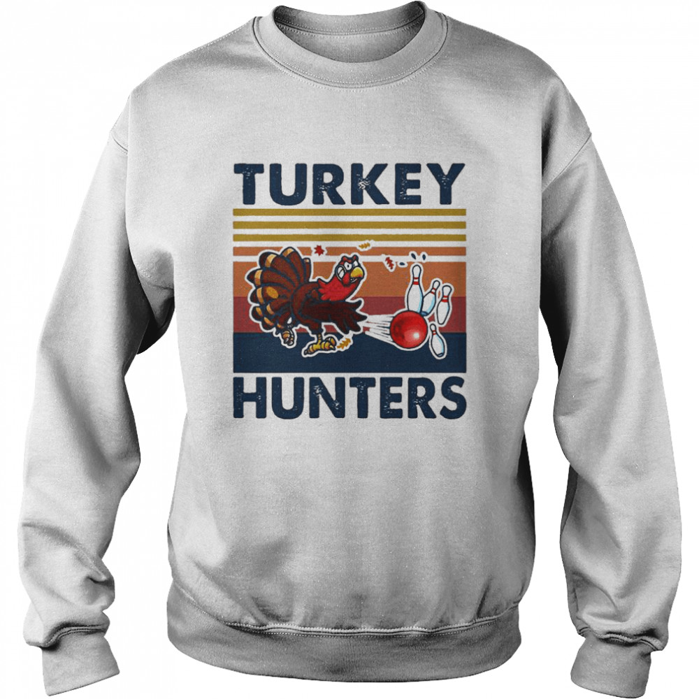 Bowling Turkey Hunters  Unisex Sweatshirt