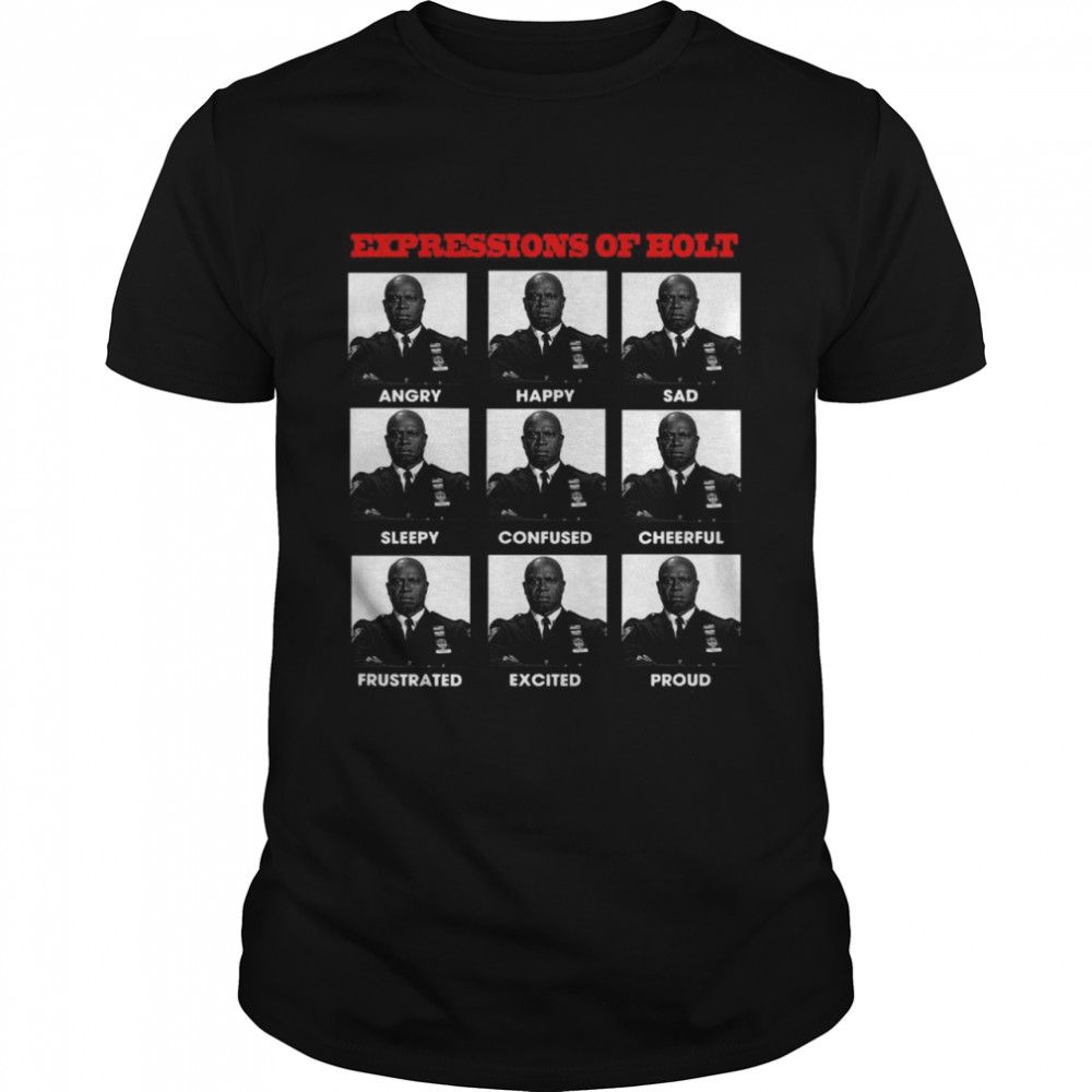 Brooklyn Nine-Nine Expressions Of Holt shirt