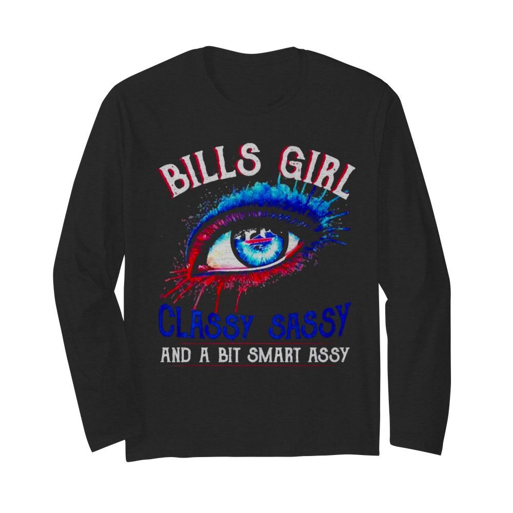 Buffalo Bills girl classy sassy and a bit smart assy  Long Sleeved T-shirt 