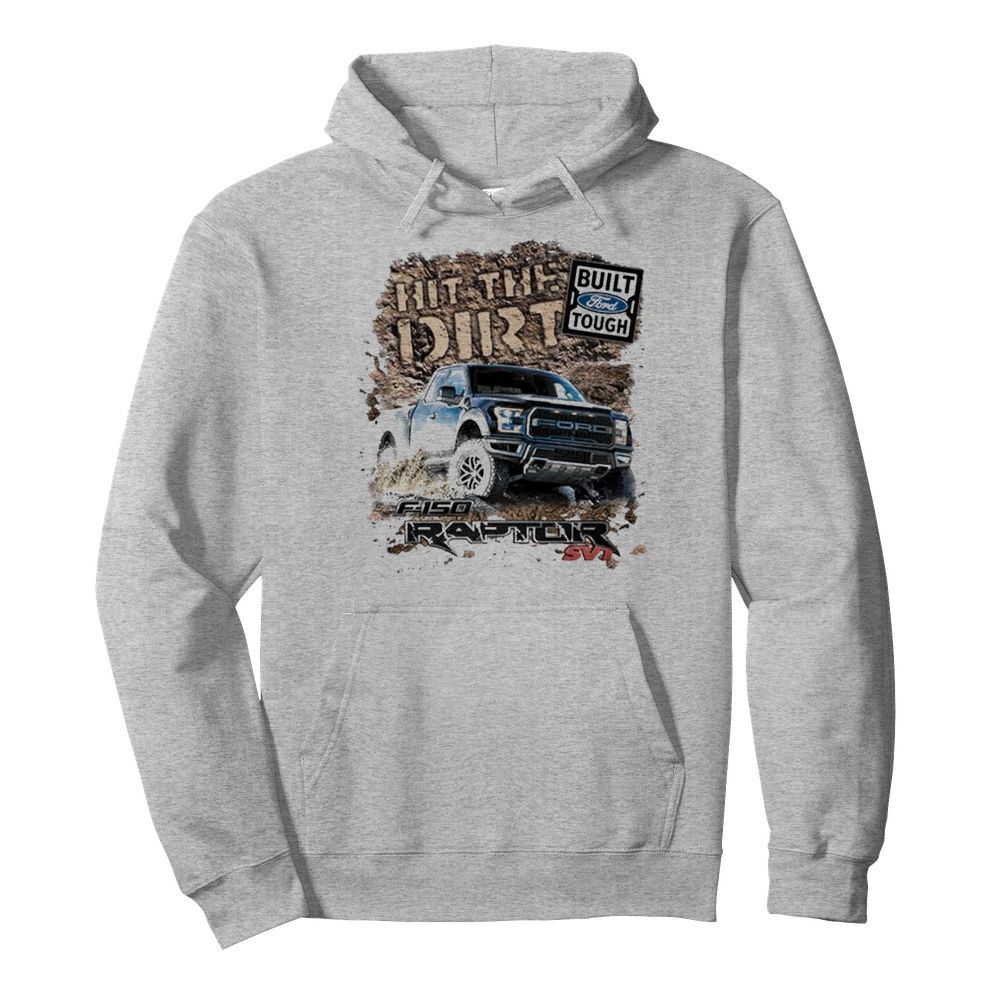 Built ford tough hit the dirt raptor  Unisex Hoodie