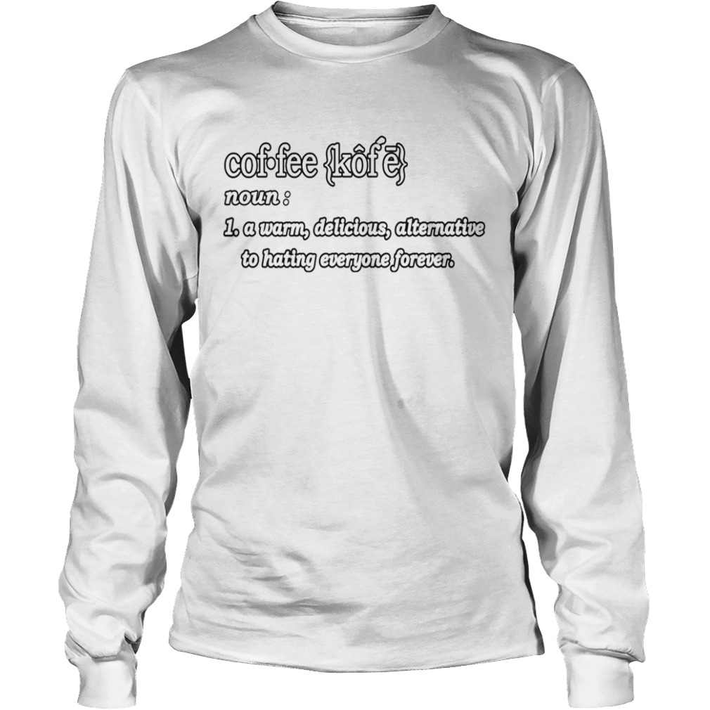 COFFEE DEFINITION FOR CAFFEINES  Long Sleeve