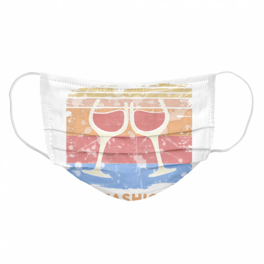 Call Me Old Fashioned Wine Vintage  Cloth Face Mask