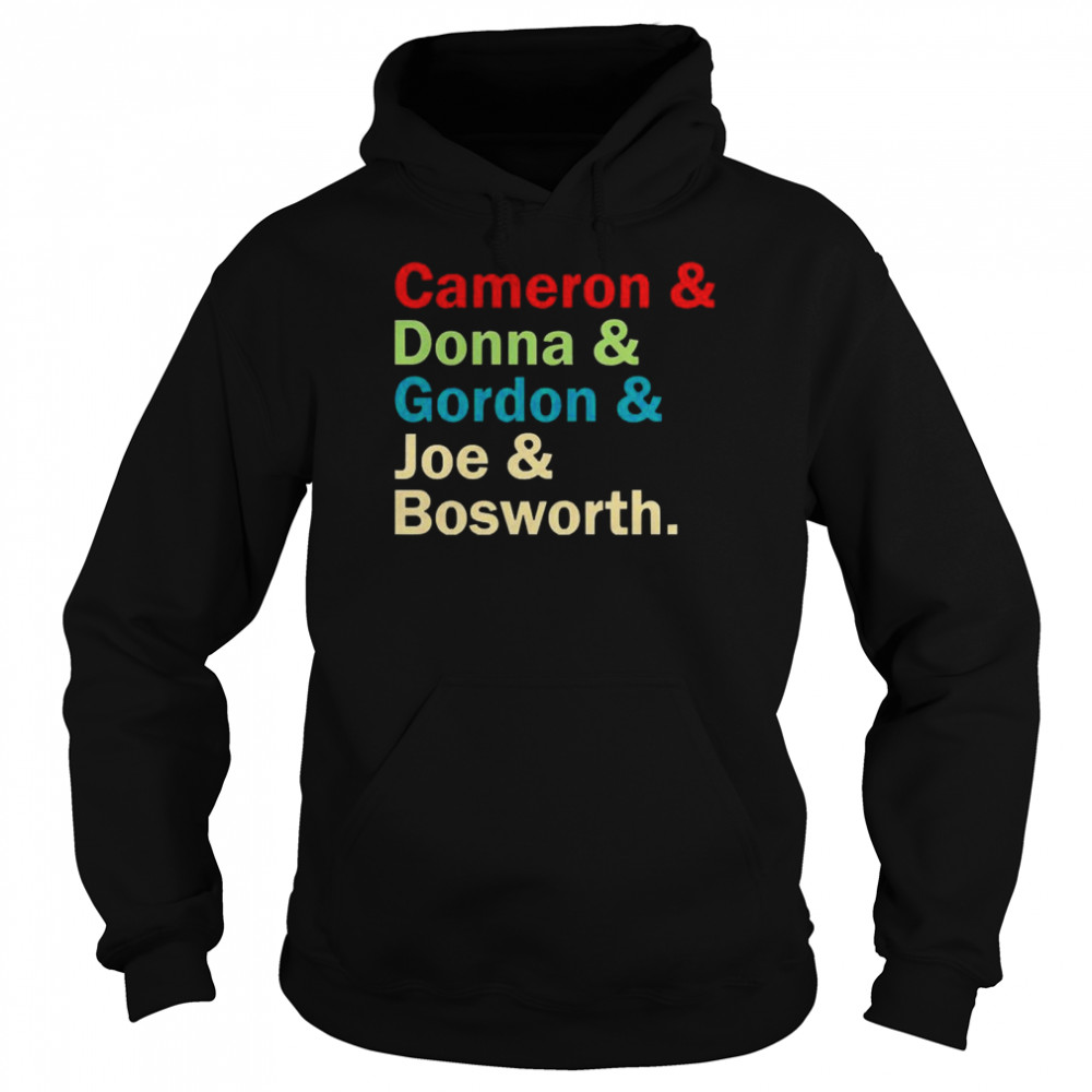 Cameron and Donna and Gordon and Joe and Bosworth  Unisex Hoodie