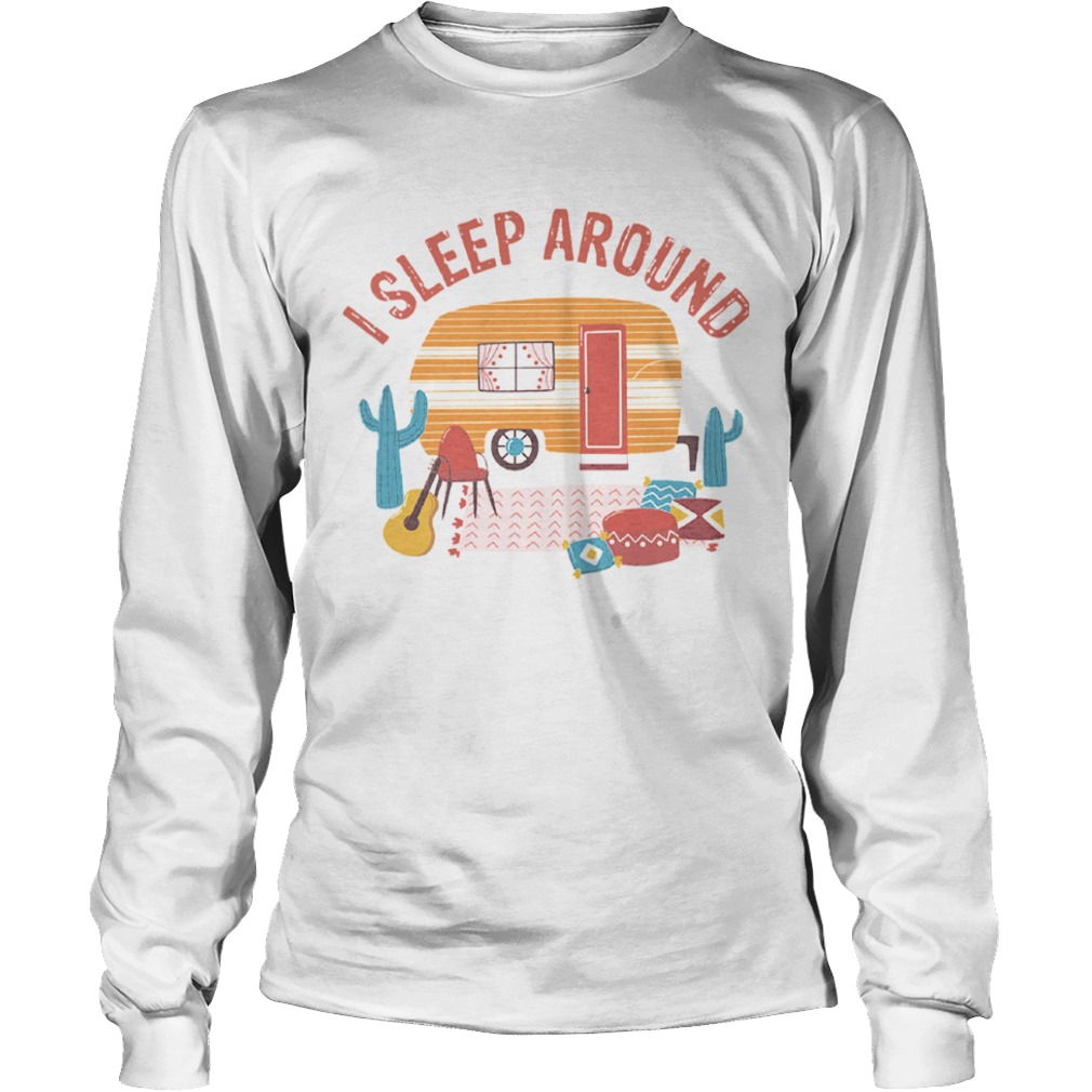 Camping I Sleep Around  Long Sleeve