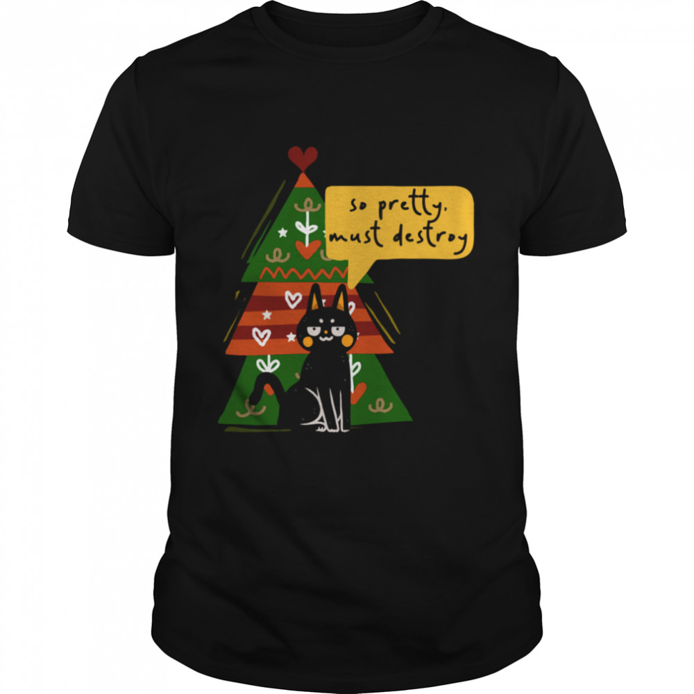 Cat Pet So Pretty Must Destroy Christmas Tree shirt