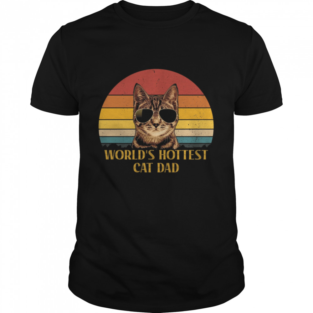 Cat Worlds hottest cat dad vintage shirt