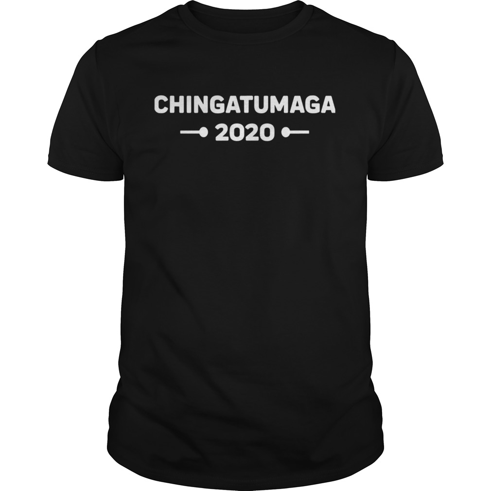 Chingatumaga 2020 Election Anti Trump Spanish Latino Mexican shirt