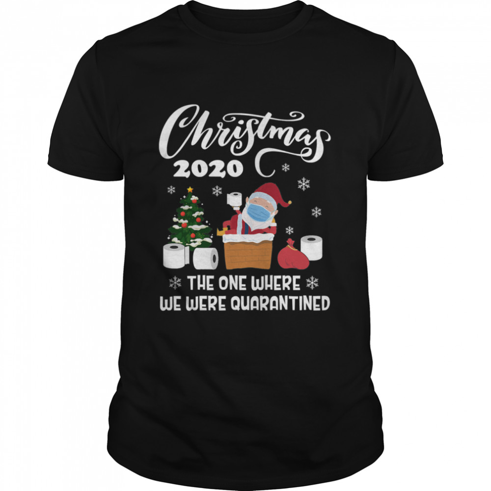 Christmas 2020 The One Where We Were Quarantined Santa Wear Mask shirt