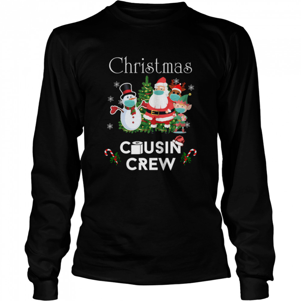 Christmas Cousin Crew 2020 Snowman Santa Claus Elf Reindeer Wear Mask  Long Sleeved T-shirt