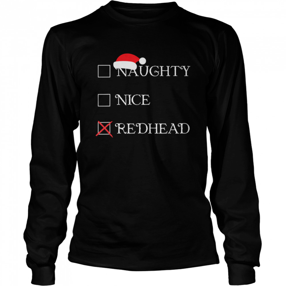 Christmas Naughty Nice Redhead Holiday  Long Sleeved T-shirt