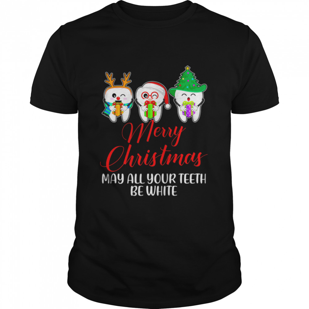 Christmas Santa Dentist Apparel May All Your Teeth Be White shirt