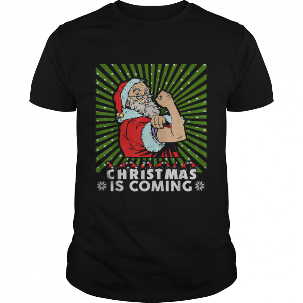 Christmas is Coming Santa Claus Arm Flex shirt