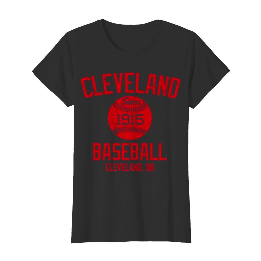 Cleveland since 1915 baseball cleveland.oh  Classic Women's T-shirt