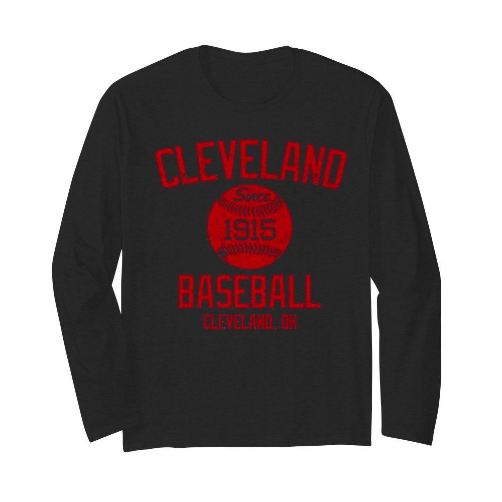 Cleveland since 1915 baseball cleveland.oh  Long Sleeved T-shirt 